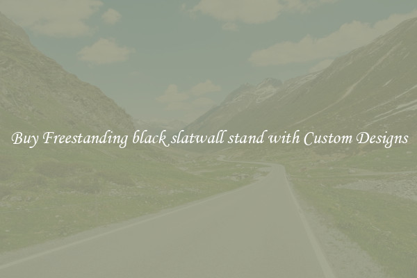 Buy Freestanding black slatwall stand with Custom Designs