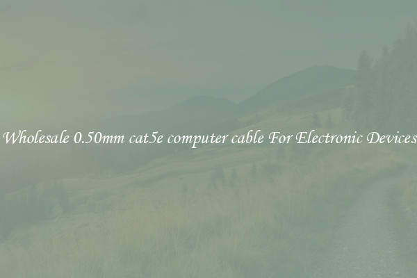 Wholesale 0.50mm cat5e computer cable For Electronic Devices