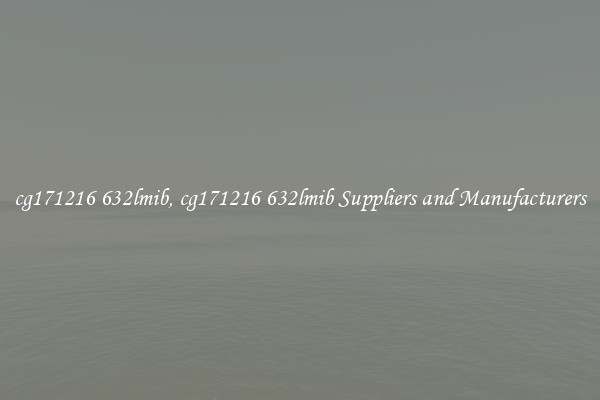 cg171216 632lmib, cg171216 632lmib Suppliers and Manufacturers