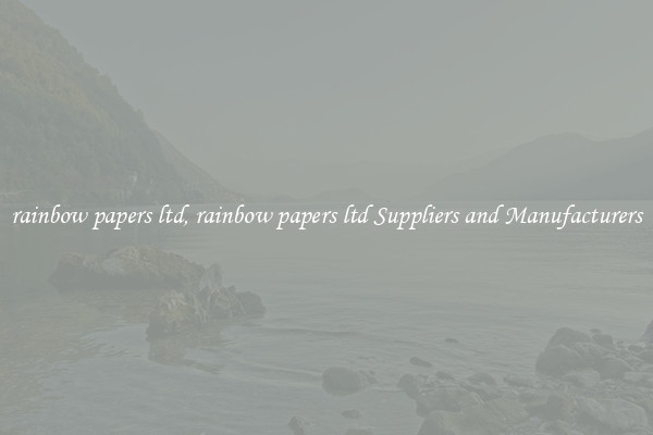 rainbow papers ltd, rainbow papers ltd Suppliers and Manufacturers