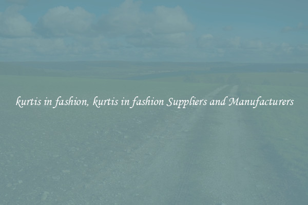 kurtis in fashion, kurtis in fashion Suppliers and Manufacturers