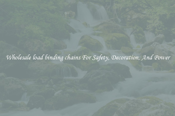 Wholesale load binding chains For Safety, Decoration, And Power