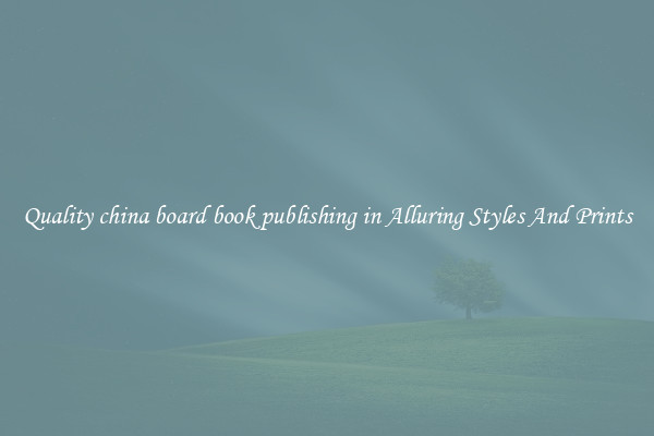 Quality china board book publishing in Alluring Styles And Prints