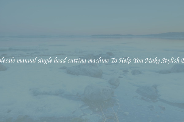 Wholesale manual single head cutting machine To Help You Make Stylish Doors