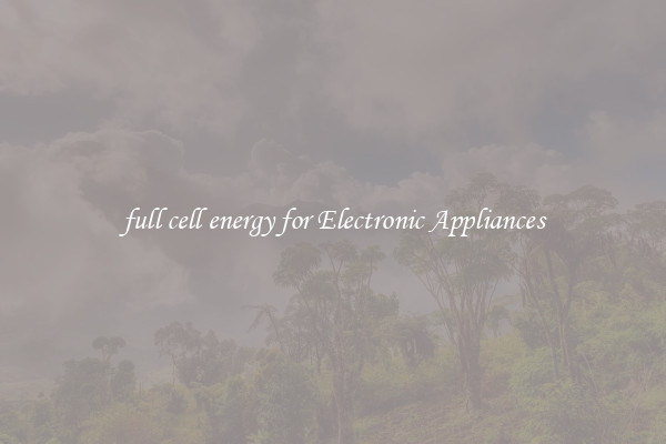 full cell energy for Electronic Appliances