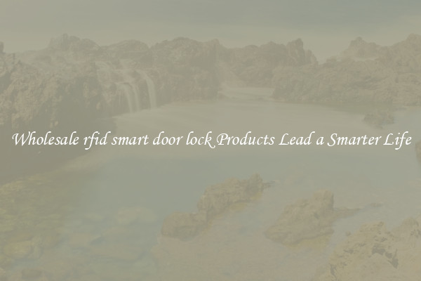 Wholesale rfid smart door lock Products Lead a Smarter Life
