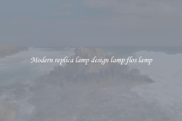 Modern replica lamp design lamp flos lamp