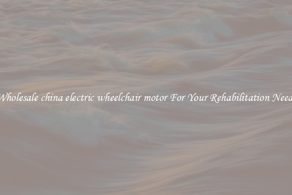 Wholesale china electric wheelchair motor For Your Rehabilitation Needs