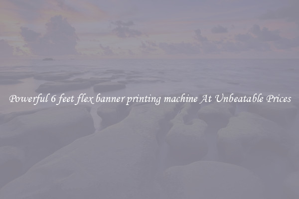 Powerful 6 feet flex banner printing machine At Unbeatable Prices
